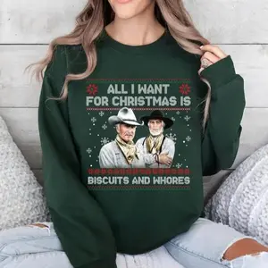 All I Want for Christmas Is Biscuits and Whores Sweatshirt, Funny Christmas Ugly Sweater, Western Movie Shirt