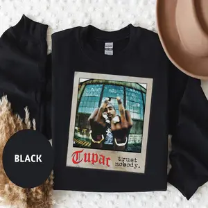 Tupac Trust Nobody Rapper T-Shirt Cotton SweatShirt