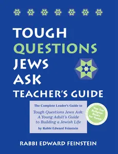 USED-Tough Questions Teacher's Guide: The Complete Leader's Guide to Tough Questions Jews Ask: A Young Adult's Guide to Building a Jewish Life by Feinstein, Edward (Paperback)