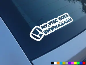 MY VTEC GOES Bwaahh Funny Car Stickers Decals Window Jdm Jap Drift Civic Type R