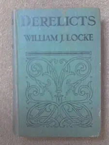 USED-Derelicts by William J. Locke (Unknown)
