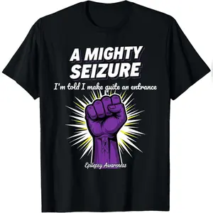 A Mighty Seizure Epilepsy Awareness Funny Quote T-Shirt Comfy Everyday T-Shirt