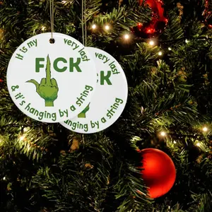 DOUBLE Sided It's My Very Last Fuck Funny Christmas Ornaments: Ceramic, Tree Decor, Middle Finger Decoration Gift