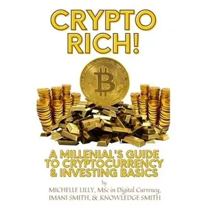 USED-Crypto Rich!: A Millenial's Guide to Cryptocurrency & Investing Basics by Smith, Knowledge (Paperback)