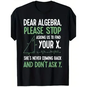 Dear Algebra Graphic T-Shirt - Funny Math Themed Tee with Humorous Text and Green Triangle Diagram for Math Lovers - Perfect Gift for Students, Teachers, and Anyone Who Appreciates a Good Math Joke