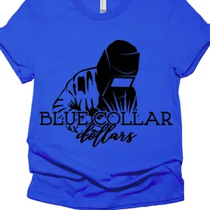 Blue Collar dollars Welder Image Direct To Film Print, DTF Print, Ready To Press Print For T-Shirts