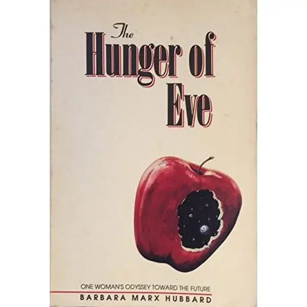 USED Book - The Hunger of Eve: One Woman's Odyssey Toward the Future by Barbara Marx Hubbard (Paperback) - english