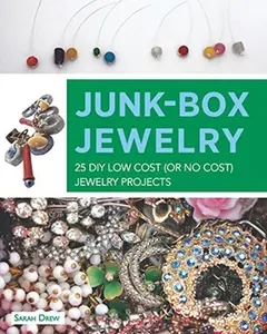 USED-Junk-Box Jewelry: 25 DIY Low Cost (or No Cost) Jewelry Projects by Sarah Drew (Paperback)