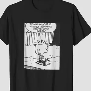 Calvin and Hobbes Becoming An Adults T-shirt Unisex S-5XL, Oversized Cotton Tee, Outfit For Him