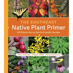 The Southeast Native Plant Primer by Larry Mellichamp, Paula Gross, Will Stuart [Paperback Book]