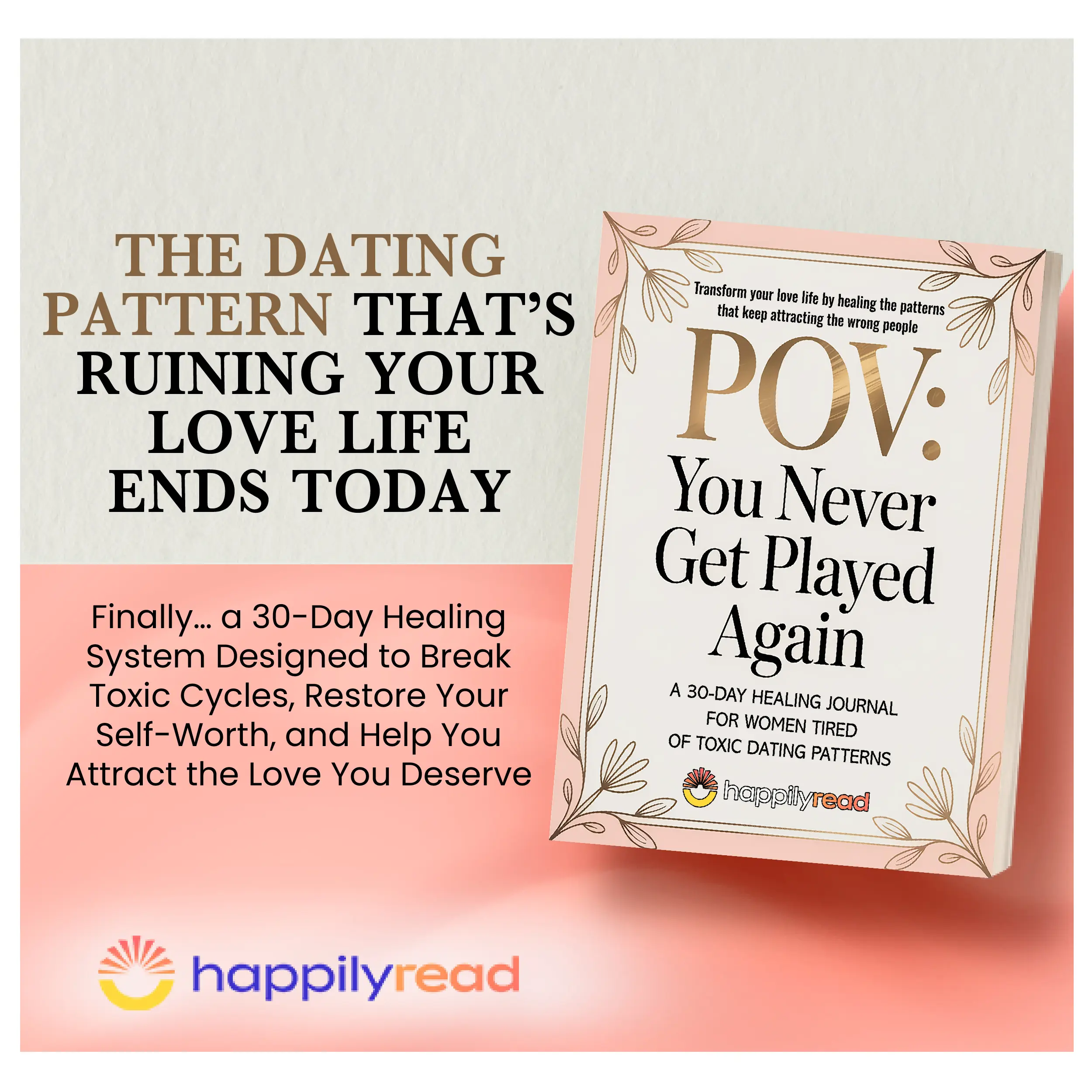 POV: You Never Get Played Again - A 30-Day Healing Journal for Women Tired of Toxic Dating Patterns - 2025 Edition