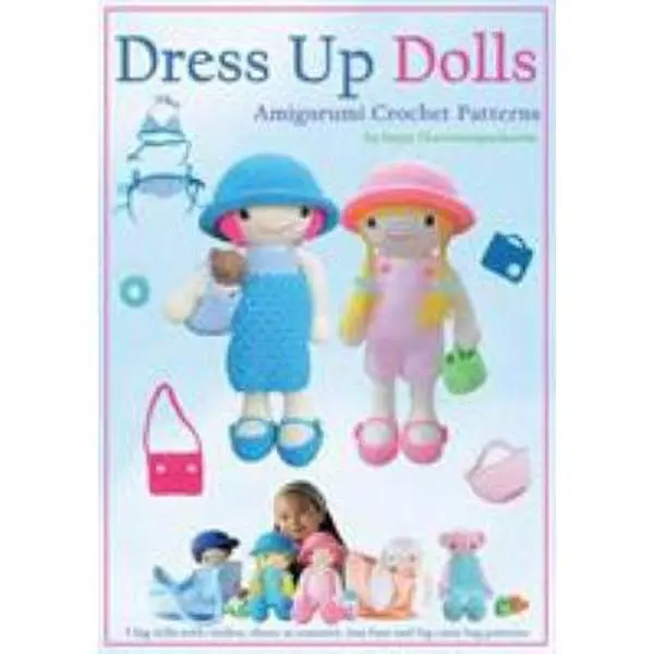 USED Book - Dress Up Dolls Amigurumi Crochet Patterns: 5 big dolls with clothes, shoes, accessories, tiny bear and big carry bag patterns by Thawornsupacharoen, Sayjai (Paperback) - english