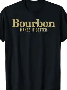 Bourbon Makes It Better T-Shirt Pure Comfort In Style Men's Classic Print Short Sleeve Round Neck Tee