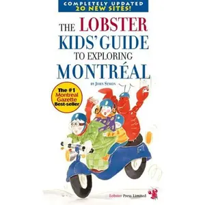 USED-The Lobster Kids' Guide to Exploring Montreal: 12 Months of Fun! (Lobster Kids' City Explorers) by John Symon (Paperback)