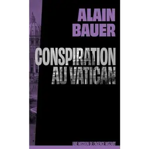 USED-Conspiration au Vatican, une mission de l'agence Mozart by Alain Bauer (Unknown)
