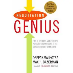 USED-Negotiation Genius: How to Overcome Obstacles and Achieve Brilliant Results at the Bargaining Table and Beyond by Deepak Malhotra (Hardcover)