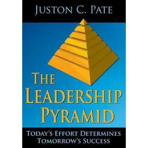 USED-The Leadership Pyramid: Today's Effort Determines Tomorrow's Success by Pate, Juston C. (Paperback)