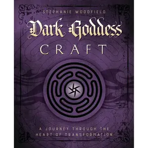 Dark Goddess Craft: A Journey through the Heart of Transformation Paperback – November 8, 2017