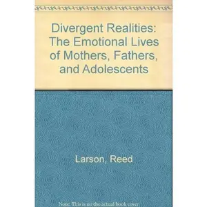 USED-Divergent Realities: The Emotional Lives Of Mothers, Fathers, And Adolescents by Reed Larson (Hardcover)