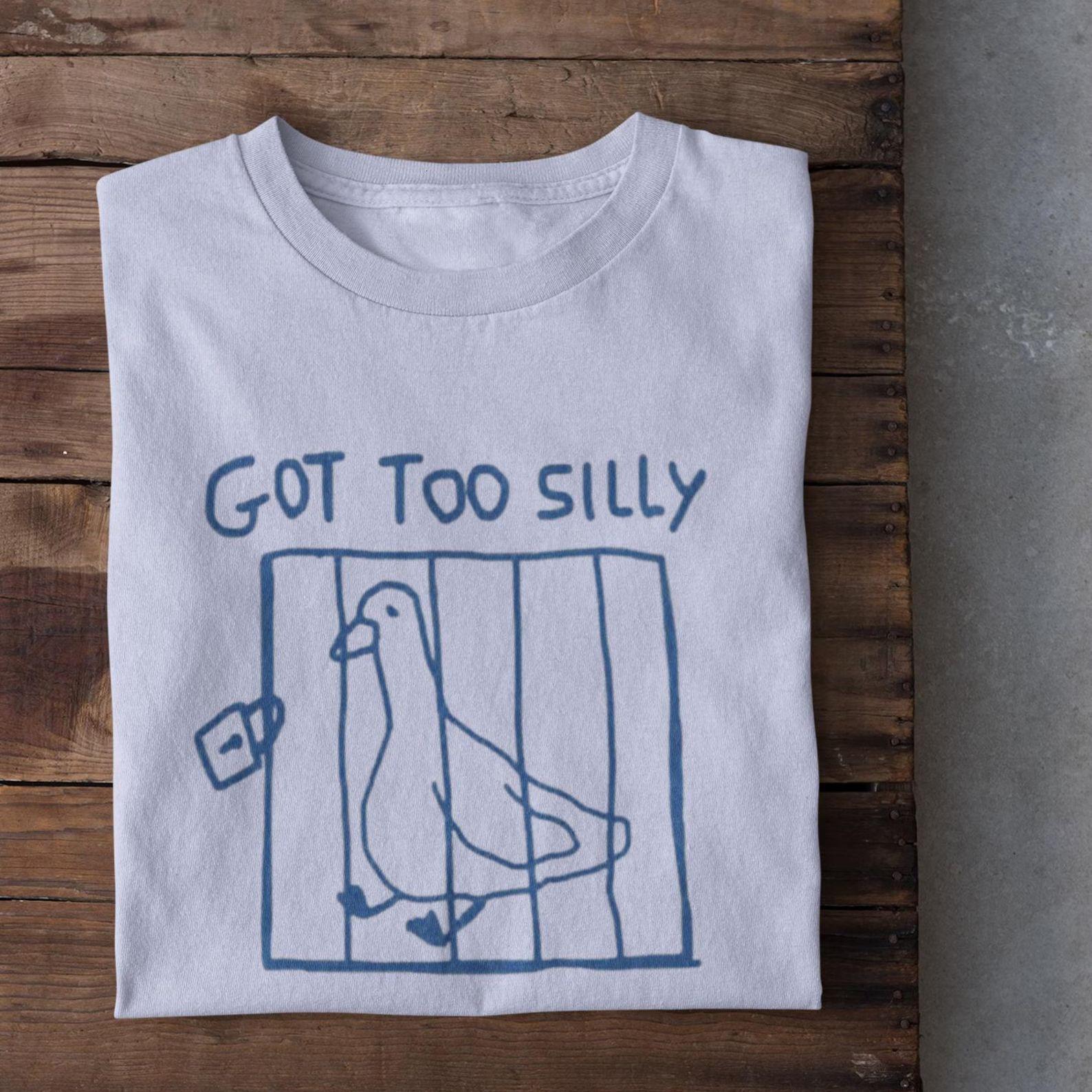 Funny Got Too Silly Goose Shirt Comf &hellip;
