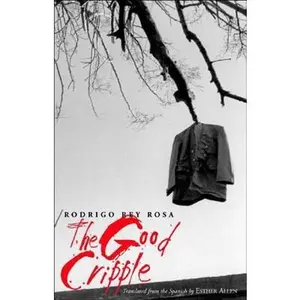 USED-The Good Cripple by Rey Rosa, Rodrigo (Paperback)