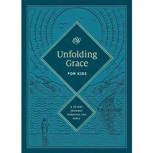 USED-Unfolding Grace for Kids: A 40-Day Journey Through the Bible (Hardcover) by ESV Bibles (Hardcover)