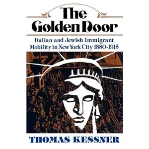USED-The Golden Door: Italian and Jewish Immigrant Mobility in New York City by Kessner, Thomas (Paperback)