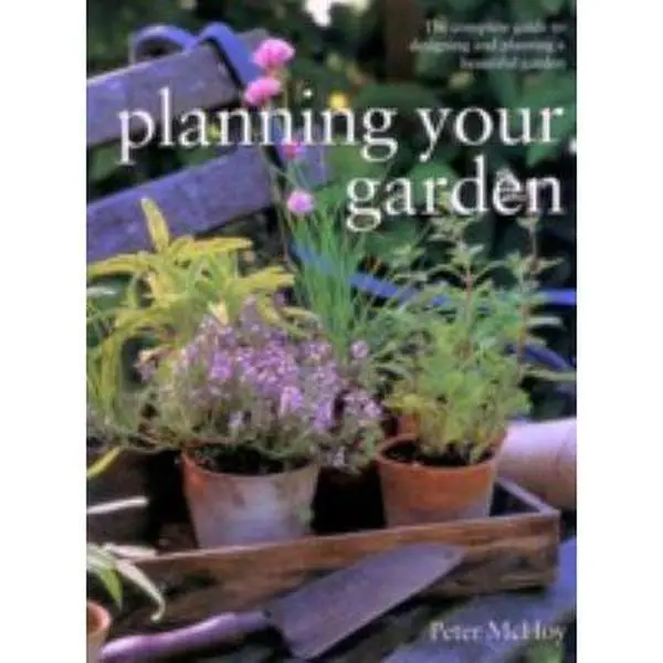 USED-Planning Your Garden - The Complete Guide to Designing and Planting a Beautiful Garden by Peter McHoy (Paperback)