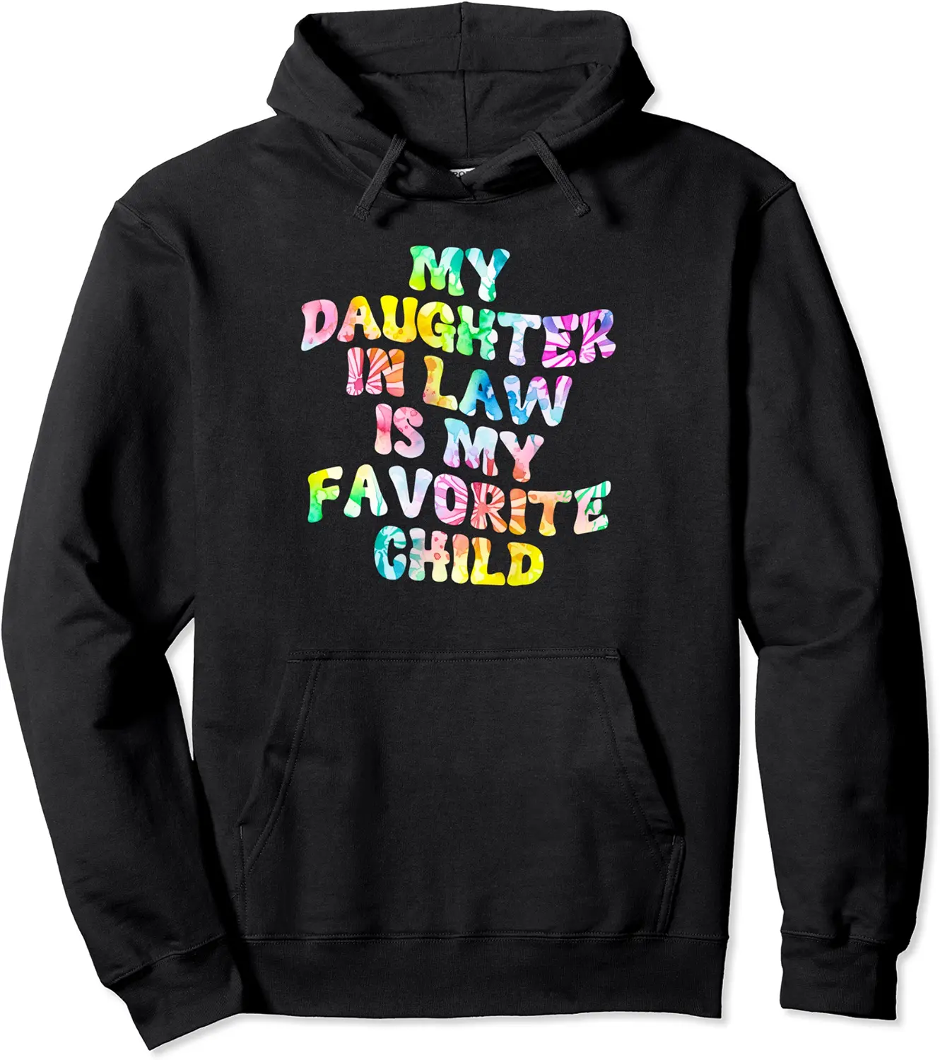 My Daughter In Law Is My Favorite Child Funny Humour Tie dye Pullover Hoodie - Nathanielr Shop 65B0C5WD2LJF
