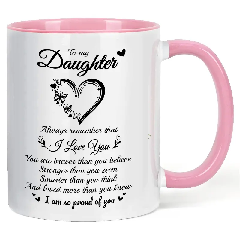 To My Daughter Coffee Mug 11oz, Water Cup, Perfect Birthday, Party, Holiday, Christmas Gift Idea, Model Xinghao, Ca Prop 65 Compliant