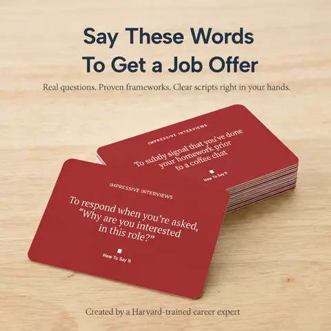 HOW TO SAY IT Interview Prep Flash Cards by Harvard Career Advisor Gorick Ng - 54 Q&A, 52 Interview & Networking Scenarios, 100+ Fill-In-The-Blank Exercises, 52 Video Tutorial Walkthroughs - Build Confidence, Get Hired Fast, Negotiate Salary, Career Chang