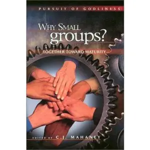 USED-Why Small Groups? by Greg Somerville C. J. Mahaney (Paperback)