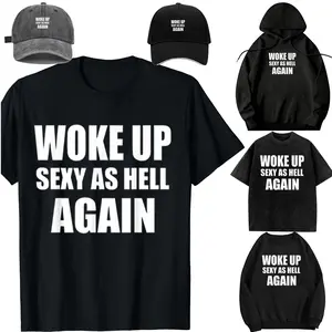 Women's Casual Cotton Short-Sleeve Streetwear Garment, DIY Unisex "Woke Up Sexy As Hell Again" Funny Sarcastic Printed Vintage Graphic T-Shirt Womenswear Polyester,summervibes