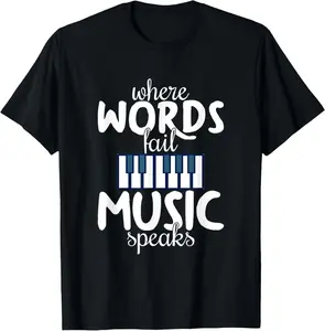 Music Lover's T-shirt - 100% cotton where words fail music speaks