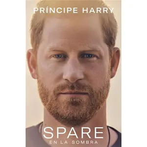 Spare: En la sombra (Spanish Edition) by Prince Harry The Duke of Sussex [Paperback,2023] Language: Spanish
