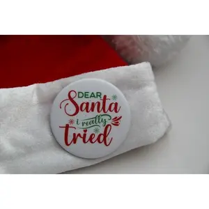 Dear Santa, i really tried refrigerator magnet or pinback button