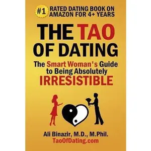 USED-The Tao of Dating: The Smart Woman's Guide to Being Absolutely Irresistible by Binazir, Ali (Paperback)