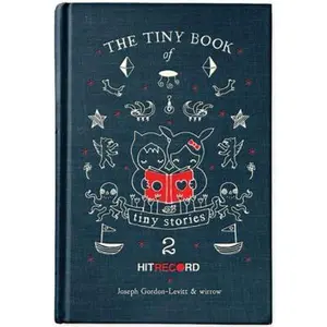 USED-The Tiny Book of Tiny Stories, Volume 2 by Gordon-Levitt, Joseph (Hardcover)