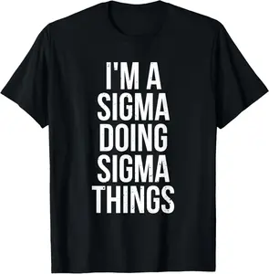 100% Cotton I'm A Sigma Doing Sigma Things Funny Sigma Male Lonely Wolf T-Shirt