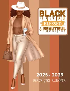 2025-2029 Black Girl Planner: Blessed and Beautiful 5 Years with Holidays and Inspirational Quotes