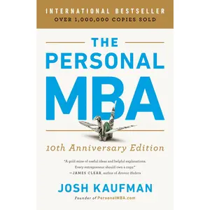 The Personal MBA 10th Anniversary Edition -- Josh Kaufman - Paperback