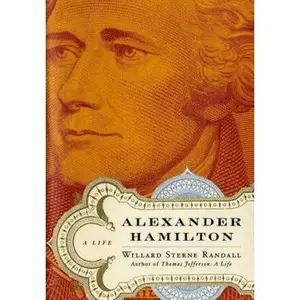USED-Alexander Hamilton: A Life by Willard Sterne Randall (Hardcover)