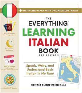 EVERYTHING LEARNING ITALIAN BOOK, 3RD EDITION: SPEAK, WRITE, AND UNDERSTAND BASIC ITALIAN IN NO TIME [Tradepaper]