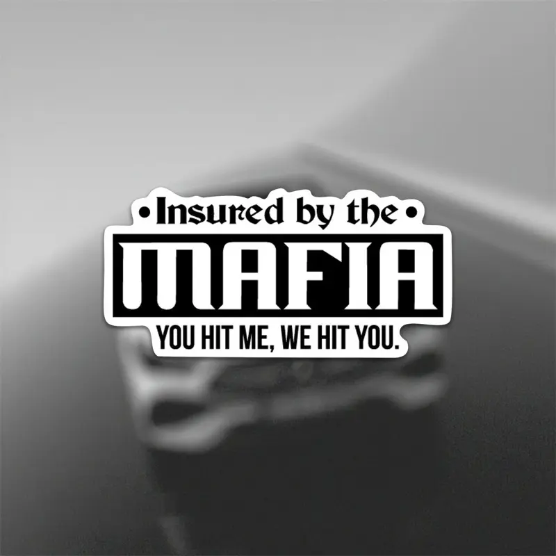 Fun "Mafia Insurance" Vinyl Stickers - Durable Car Bumper Sticker Accessories for Laptops, Bottles, Trucks, Mobile Phones, Motorcycles, Windows, Walls, Cups, Decal for Trucks, Decal for Cars, Side Decals, Automotive Decals, Cool Car Decoration