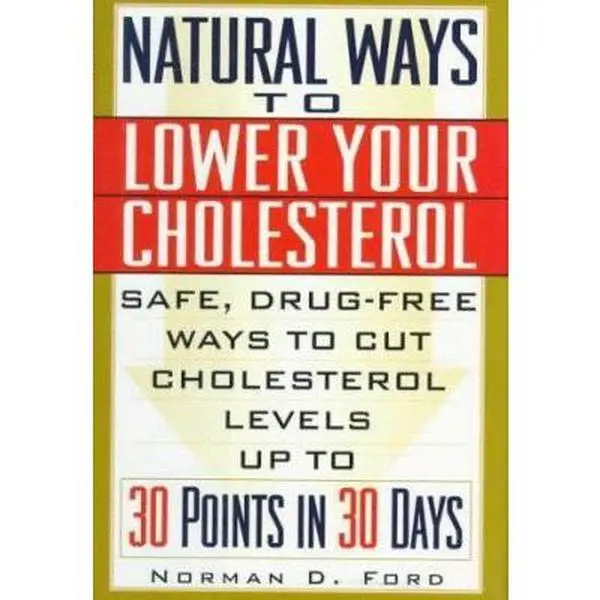 USED Book - Natural Ways to Lower Your Cholesterol: Safe, Drug-Free Ways to Lower Your Cholesterol Up to 30 Points in 30 Days by Norman D. Ford (Hardcover) - english