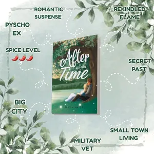 After All This Time: Romantic Suspense Novel - Psycho Ex, Small Town, Military Vet, Secret Past, Rekindled Flame