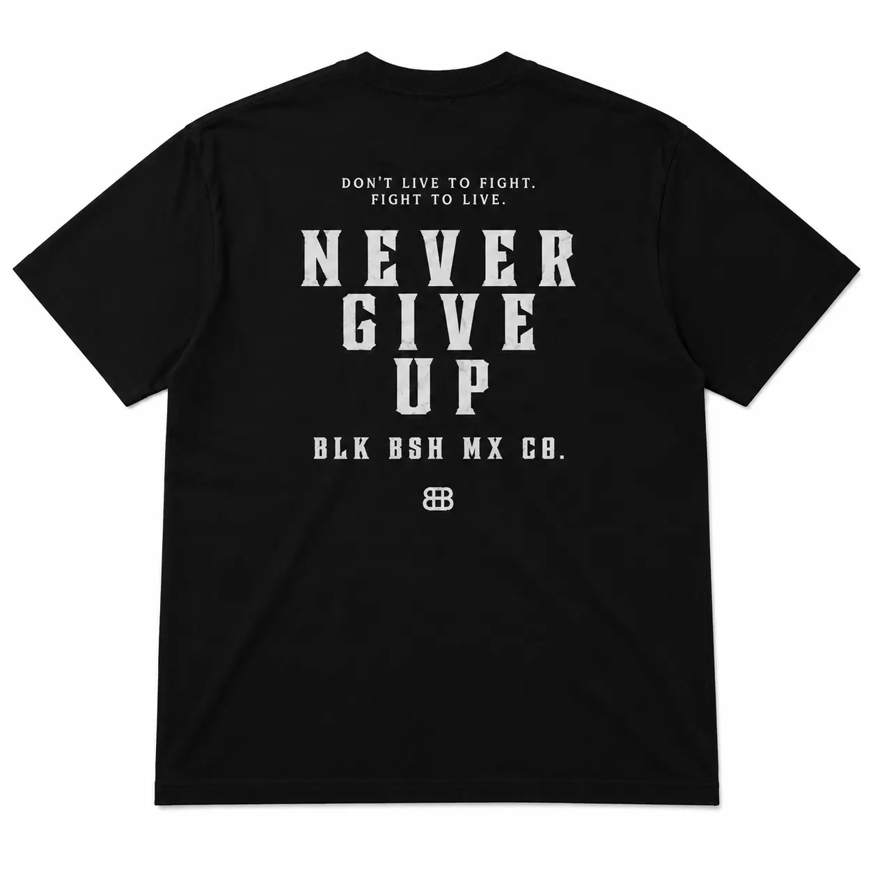 Never Give Up Don’t Live to Fight Fight to Live Motivational Gym T-Shirt, Inspirational Quote Back Print Workout Tee, Bodybuilding Weightlifting Pump Cover, Strength Training Fitness Streetwear, Athletic Apparel, Gift for Men Women Lifters and Gym Lovers