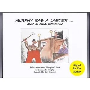 USED-Murphy Was a Lawyer... And a Quahogger: Selections from Murphy's Law by b/w Illustrations John Austin Murphy (Paperback)