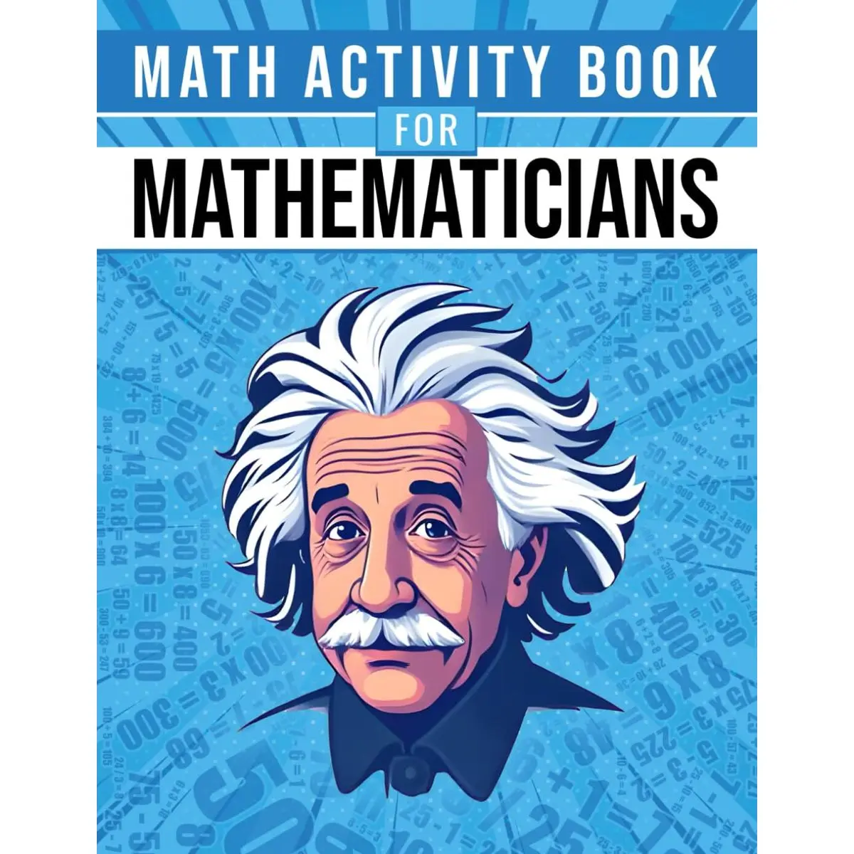 Math Activity Book For Mathematicians: 450 Brain-Boosting Math Puzzles Across 7 Different Types | For Adults, Seniors & Math Enthusiasts | With Complete Solutions. Paperback – Large Print, April 22, 2025