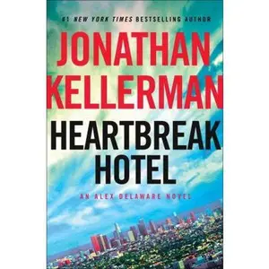 USED-Heartbreak Hotel: An Alex Delaware Novel by Jonathan Kellerman (Hardcover)